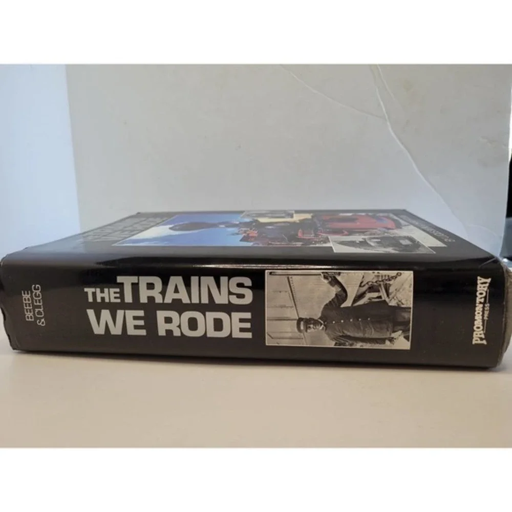 The Trains We Rode‎ by Beebe, Clegg Railroad History Printed 1993 Hardcover Book